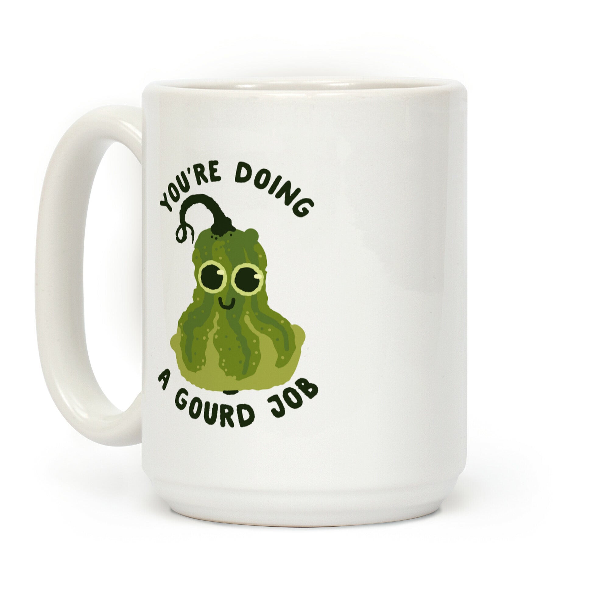 You're Doing a Gourd Job Coffee Mug